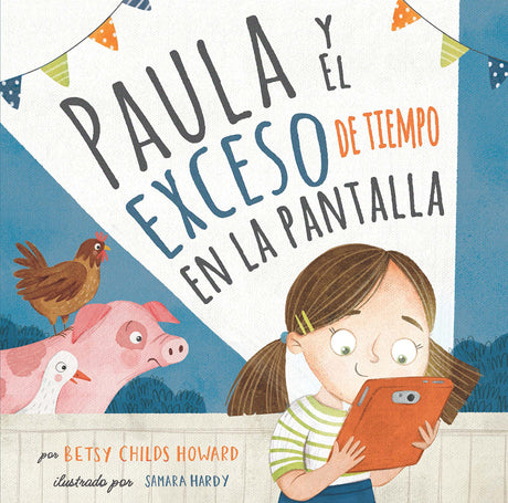 Paula Y El Exceso de Tiempo En La Pantalla - Childs Howard, Betsy; Hurdy, Samara (illustrator) - 9781087771168