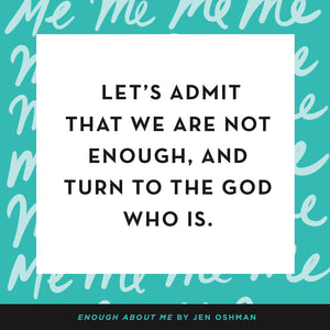 Enough about Me: Find Lasting Joy in the Age of Self