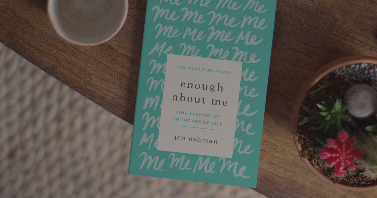 Enough about Me: Find Lasting Joy in the Age of Self