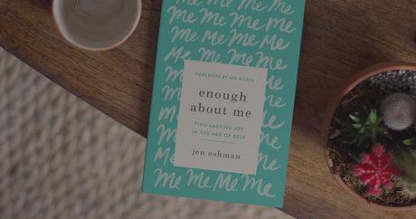 Enough about Me: Find Lasting Joy in the Age of Self
