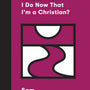 What Should I Do Now That I'm a Christian? (Church Questions) - Emadi, Sam - 9781433568107