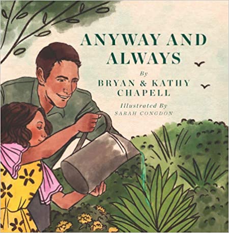 Anyway and Always: A Story of Unconditional Love - Chapell, Bryan - 9781944964511