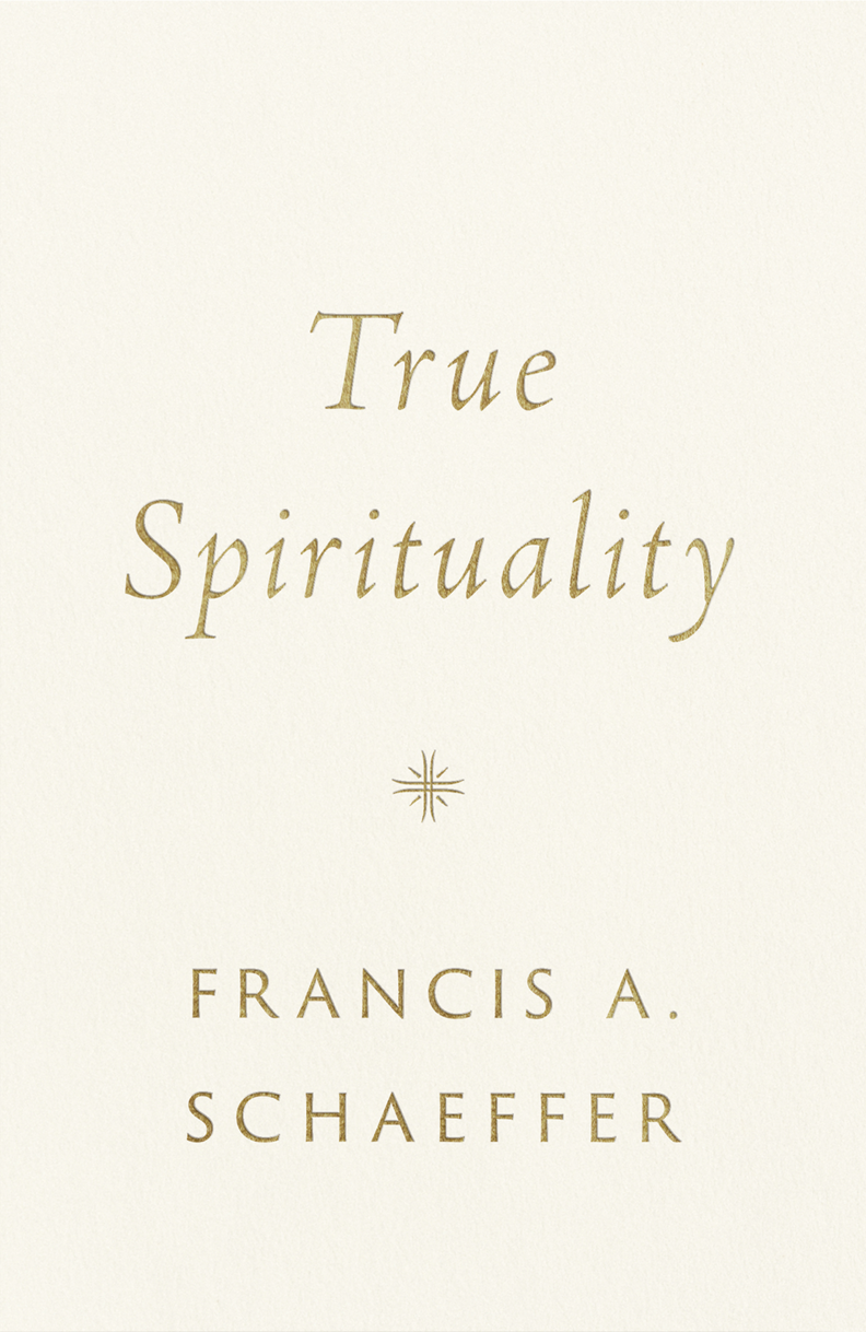 True Spirituality - Schaeffer, Francis A - 9781433569524