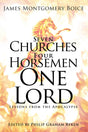 Seven Churches, Four Horsemen, One Lord: Lessons from the Apocalypse - Boice, James M - 9781629957647