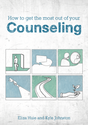 How to Get the Most Out of Your Counseling - Eliza Huie and Kyle Johnston - 9781914966330