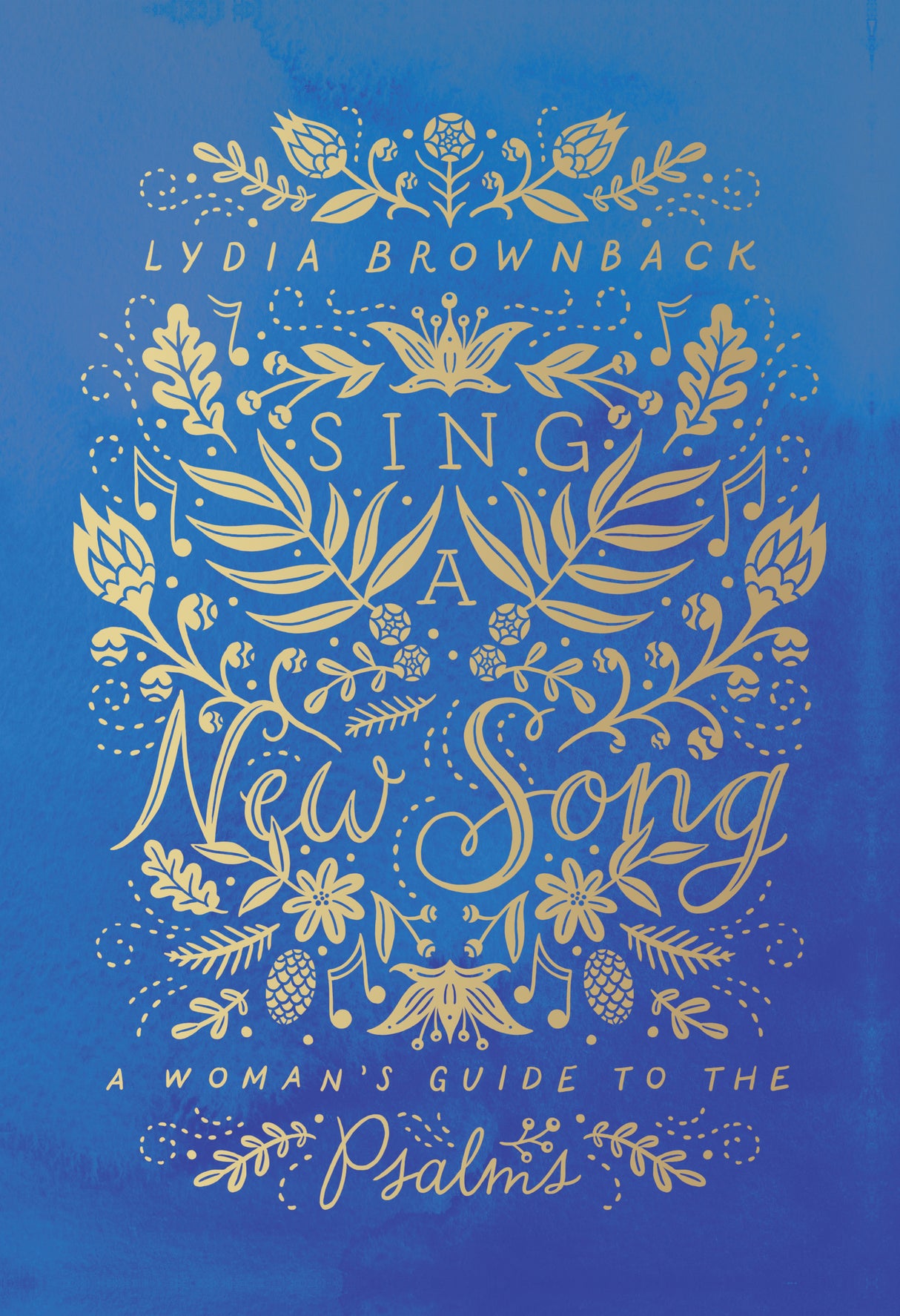 Sing a New Song: A Woman's Guide to the Psalms - Brownback, Lydia - 9781433567919