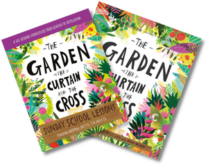 The Garden, the Curtain and the Cross Sunday School Lesson and Storybook Bundle