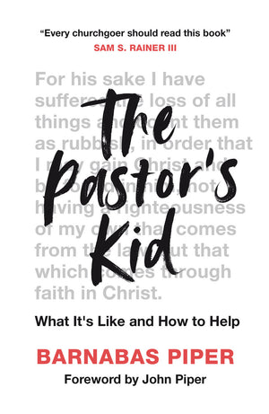 The Pastor's Kid: What It's Like and How to Help - Piper, Barnabas 9781784984731