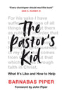 The Pastor's Kid: What It's Like and How to Help - Piper, Barnabas 9781784984731