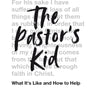 The Pastor's Kid: What It's Like and How to Help - Piper, Barnabas 9781784984731