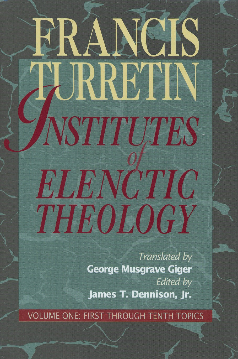Institutes of Elenctic Theology, Volume 1