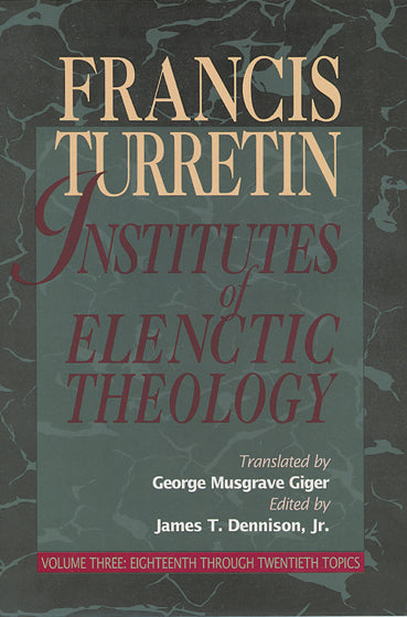 Institutes of Elenctic Theology, Volume 3 (1023655411759)