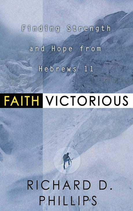 Faith Victorious: Finding Strength and Hope from Hebrews 11 (1023639814191)