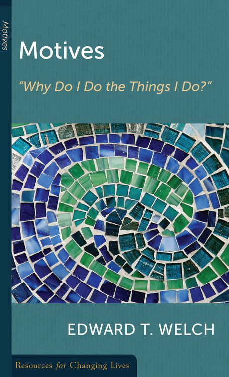 Motives: Why Do I Do the Things I Do? (RCL Booklet) (CCEF) (1018187153455)