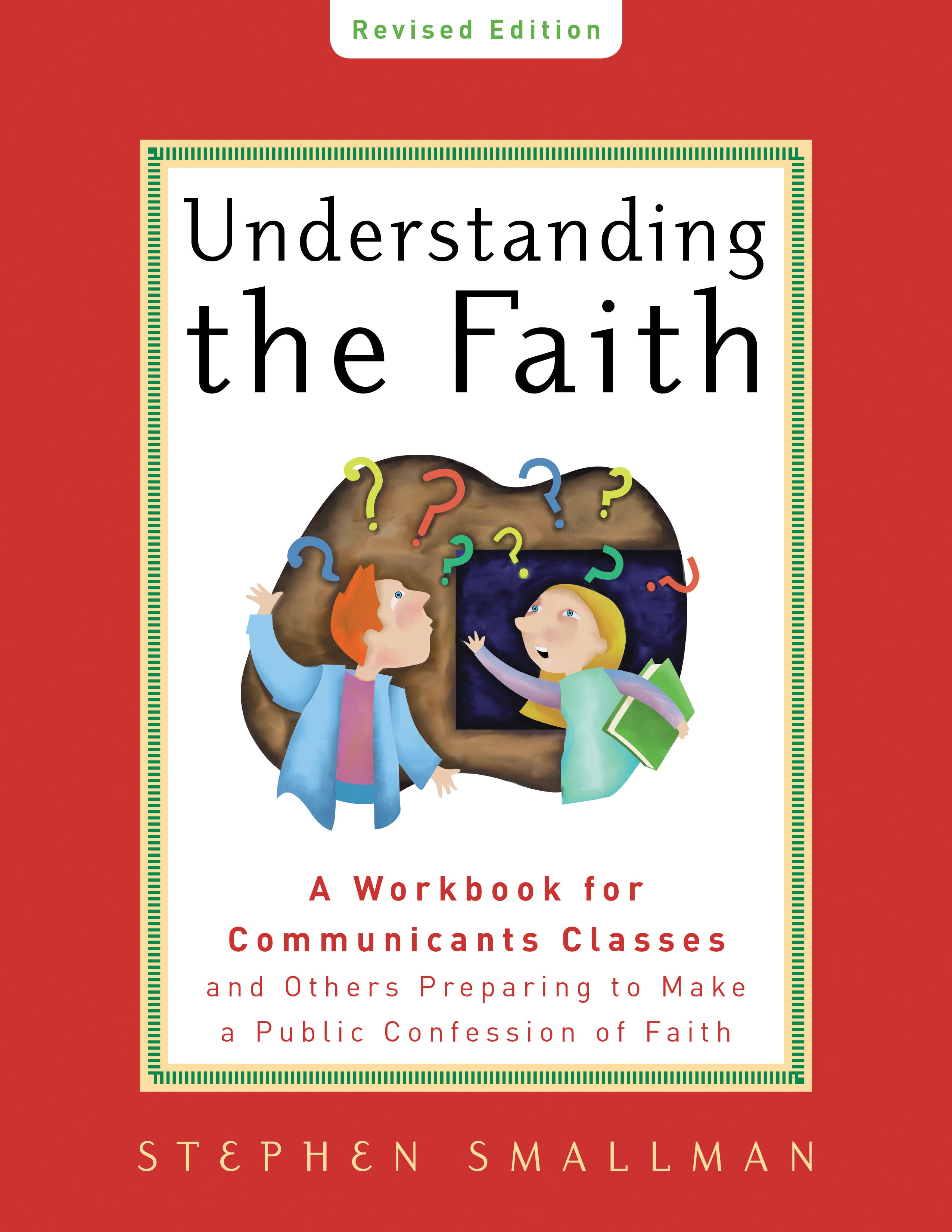 Understanding the Faith: A Workbook for Communicants Classes and