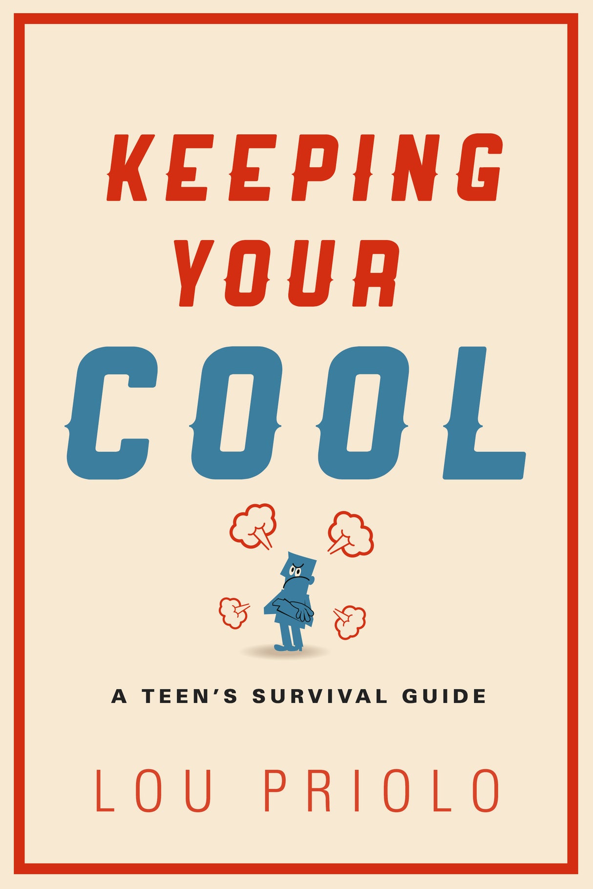 Keeping Your Cool: A Teen's Survival Guide