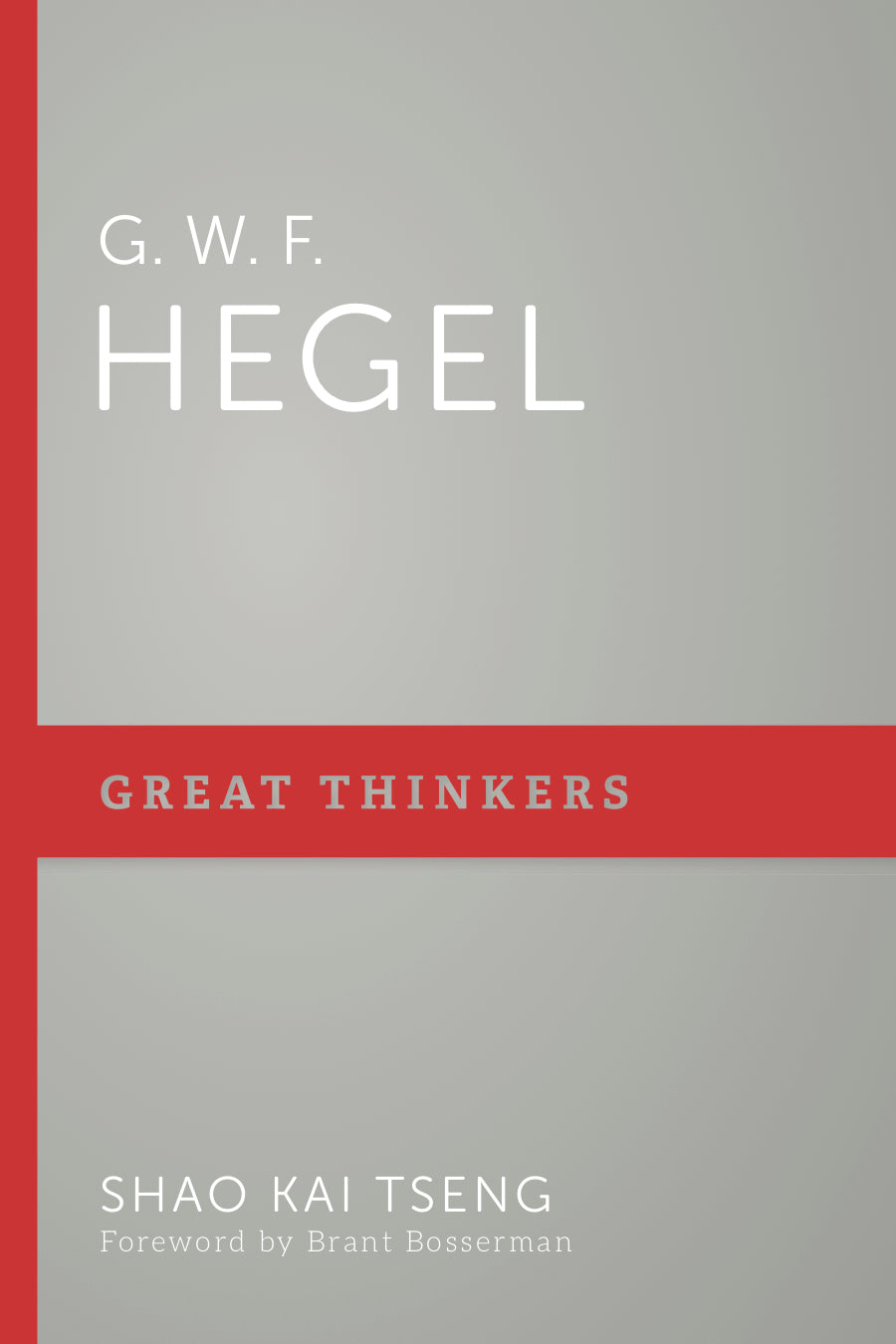 G. W. F. Hegel (Great Thinkers) Tseng, Shao Kai 9781629953991