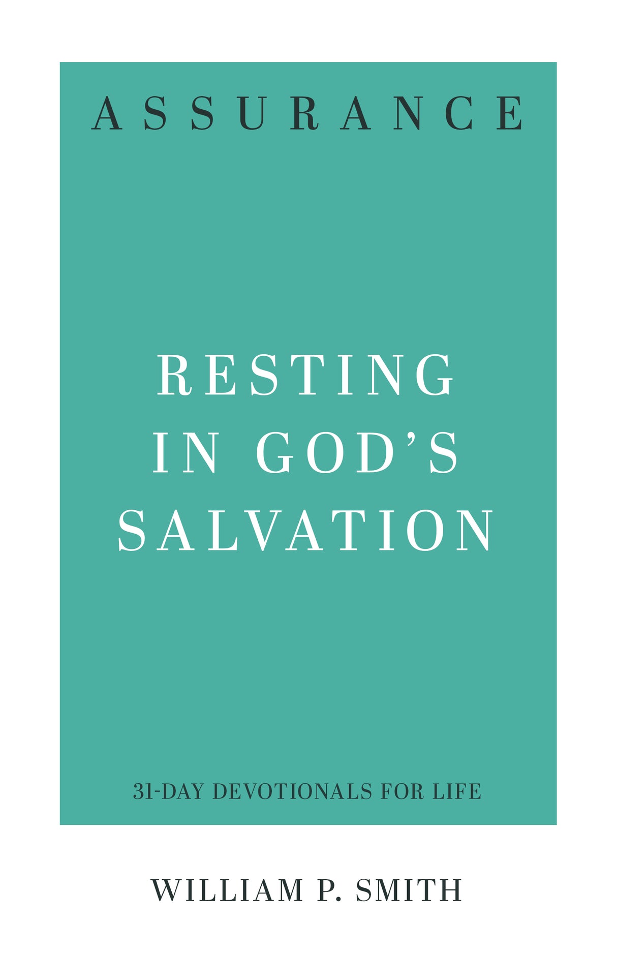 Assurance: Resting in God's Salvation (31-Day Devotionals for Life)