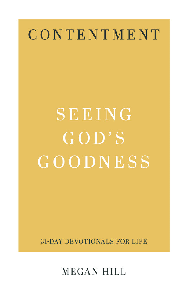 Contentment: Seeing God's Goodness (31-Day Devotionals for Life) (1018600325167)