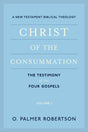 Christ of the Consummation: A New Testament Biblical Theology - Robertson, O Palmer - 9781629956305