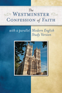 Westminster Confession of Faith with parallel Modern English Study Version book cover