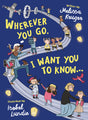 Wherever You Go, I Want You to Know - Kruger, Melissa B. 9781784985356