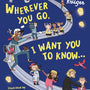 Wherever You Go, I Want You to Know - Kruger, Melissa B. 9781784985356